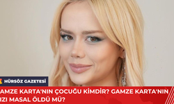 Gamze Karta'nın Çocuğu Kimdir? Gamze Karta'nın Kızı Masal Öldü mü?