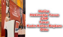 Hatice Hekimoğlu Yavuz, CHP Tokat Kadın Kolları Başkanı Oldu