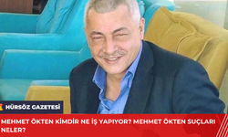 Mehmet Ökten Kimdir Ne İş Yapıyor? Mehmet Ökten Suçları Neler?