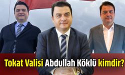 Tokat Valisi Abdullah Köklü kimdir?