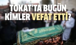 29 Temmuz 2024 Tokat’ta Bugün Kimler Vefat Etti?