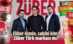 Züber kimin, sahibi kim? Züber Türk markası mı?