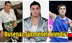 Boksör Busenaz Sürmeneli nereli, kaç yaşında? Busenaz Sürmeneli kimdir?