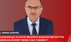 Çanakkale Ayvacık Belediye Başkanı Refahittin Şencan Kimdir? Nereli Kaç Yaşında?