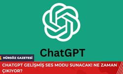 ChatGPT Gelişmiş Ses Modu Sunacak! Ne Zaman Çıkıyor?