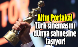 Altın Portakal Türk sinemasını dünya sahnesine taşıyor!