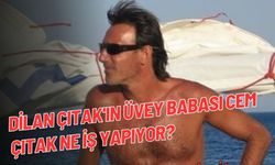 Cem Çıtak Kimdir? Dilan Çıtak'ın üvey babası Cem Çıtak ne iş yapıyor? Dilan Çıtak'ın annesi nereli?