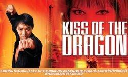 Ejder'in Öpücüğü (Kiss Of The Dragon) filmi nerede çekildi? Ejder'in Öpücüğü oyuncuları ve konusu