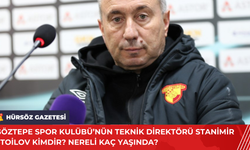 Göztepe Spor Kulübü’nün Teknik Direktörü Stanimir Stoilov Kimdir? Nereli Kaç Yaşında?