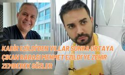 Kadir Ezildi'den yıllar sonra ortaya çıkan babası Mehmet Ezildi’ye zehir zemberek sözler