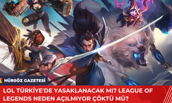 LoL Türkiye'de Yasaklanacak mı? League of Legends Neden Açılmıyor Çöktü mü?