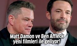 Matt Damon ve Ben Affleck yeni filmleri ile geliyor!