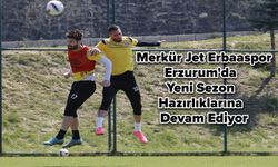 Erbaaspor Erzurum'da Yeni Sezon Hazırlıklarına Devam Ediyor