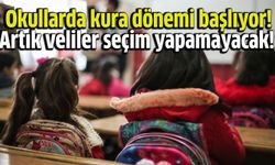 Okullarda kura dönemi başlıyor! Artık veliler seçim yapamayacak!