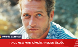 Paul Newman Kimdir? Neden Öldü?