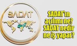 SADAT açılımı ne? SADAT nedir, ne yapar?