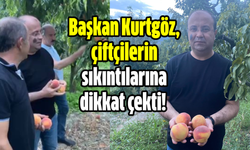 Başkan Kurtgöz, çiftçilerin sıkıntılarına dikkat çekti!