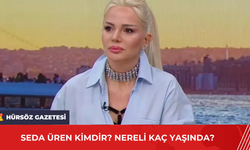 Seda Üren Kimdir? Nereli Kaç Yaşında?