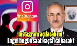 Instagram açılacak mı? Engel bugün saat kaçta kalkacak?