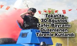 Tokat’ta 30 Ağustos Zafer Bayramı Düzenlenen Törenle Kutlandı