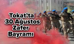 Tokat’ta 30 Ağustos Zafer Bayramı