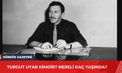 Turgut Uyar Kimdir? Nereli Kaç Yaşında?