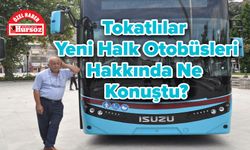 Tokatlılar, Yeni Halk Otobüsleri Hakkında Ne Konuştu?