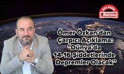 Ömer Özkan'dan Çarpıcı Açıklama: “Dünya’da 14-16 Şiddetlerinde Depremler Olacak”