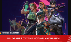 VALORANT 9.03 Yama Notları Yayınlandı!