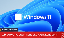 Windows 11'e SCCM Konsolu Nasıl Kurulur?