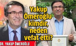 Yakup Ömeroğlu kimdir, neden vefat etti?