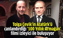 Tolga Çevik'in Atatürk'ü canlandırdığı '100 Yıllık Armağan' filmi izleyici ile buluşuyor