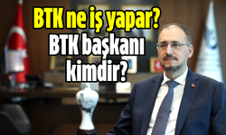 BTK ne iş yapar? BTK başkanı kimdir?