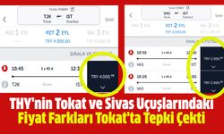 THY'nin Tokat ve Sivas Uçuşlarındaki Fiyat Farkları Tokat'ta Tepki Çekti