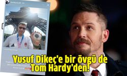 Yusuf Dikeç'e bir övgü de Tom Hardy'den!