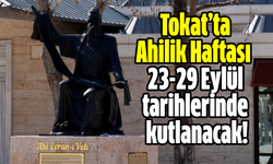 Tokat’ta Ahilik Haftası  23-29 Eylül tarihlerinde kutlanacak!