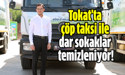 Tokat'ta  çöp taksi ile  dar sokaklar  temizleniyor!