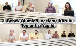 İl Bebek Ölümleri İnceleme Kurulu Toplantısı Yapıldı