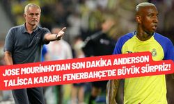 Jose Mourinho’dan Son Dakika Anderson Talisca Kararı: Fenerbahçe’de Büyük Sürpriz!