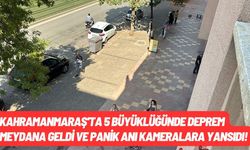 Kahramanmaraş'ta 5 büyüklüğünde deprem meydana geldi ve panik anı kameralara yansıdı!