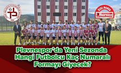 Plevnespor’da Yeni Sezonda Hangi Futbolcu Kaç Numaralı Formayı Giyecek?