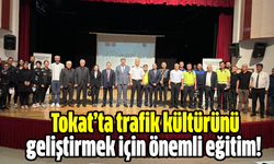 Tokat’ta trafik kültürünü geliştirmek için önemli eğitim!