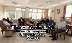 Tokat Milletvekillerinden TOGÜ'ye Ziyaret