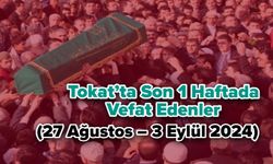 Tokat’ta Son 1 Haftada Vefat Edenler (27 Ağustos – 3 Eylül 2024)