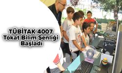 TÜBİTAK 4007 Tokat Bilim Şenliği Başladı