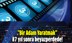 "Bir Adam Yaratmak" 87 yıl sonra beyazperdede!