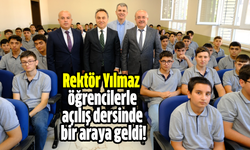 Rektör Yılmaz lise öğrencileriyle açılış dersinde bir araya geldi!