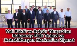 Vali Köklü ve Rektör Yılmaz'dan Sulusaray Fizik Tedavi ve Rehabilitasyon Merkezi'ne Ziyaret