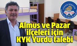 Almus ve Pazar ilçeleri için KYK Yurdu talebi