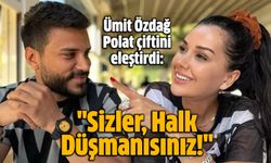 Ümit Özdağ'dan Polat Çiftine Sert Eleştiri: "Halk Düşmanısınız!"